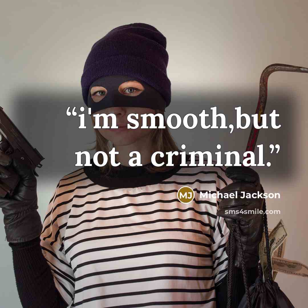 “i'm smooth,but not a criminal.” quote by Michael Jackson
