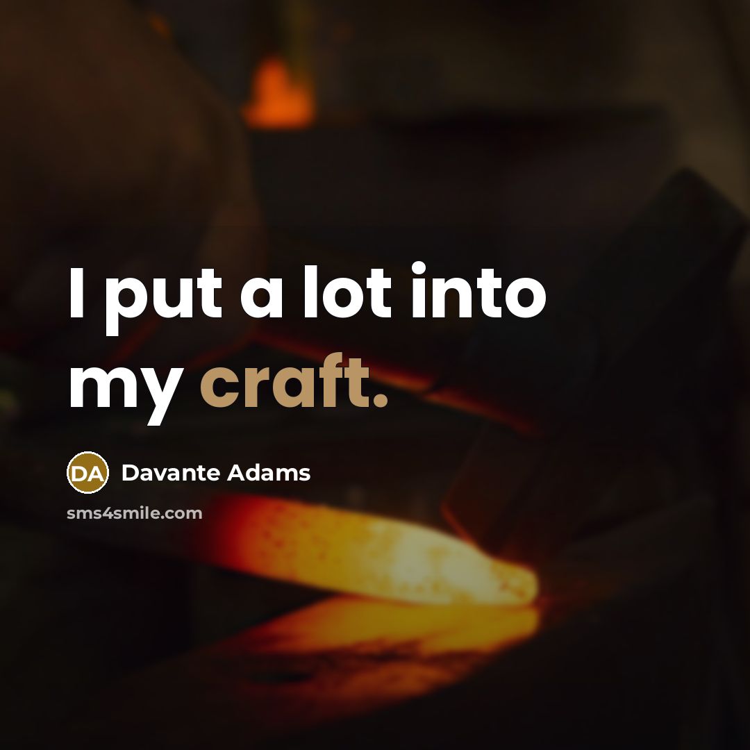 “I put a lot into my craft.” quote by Davante Adams