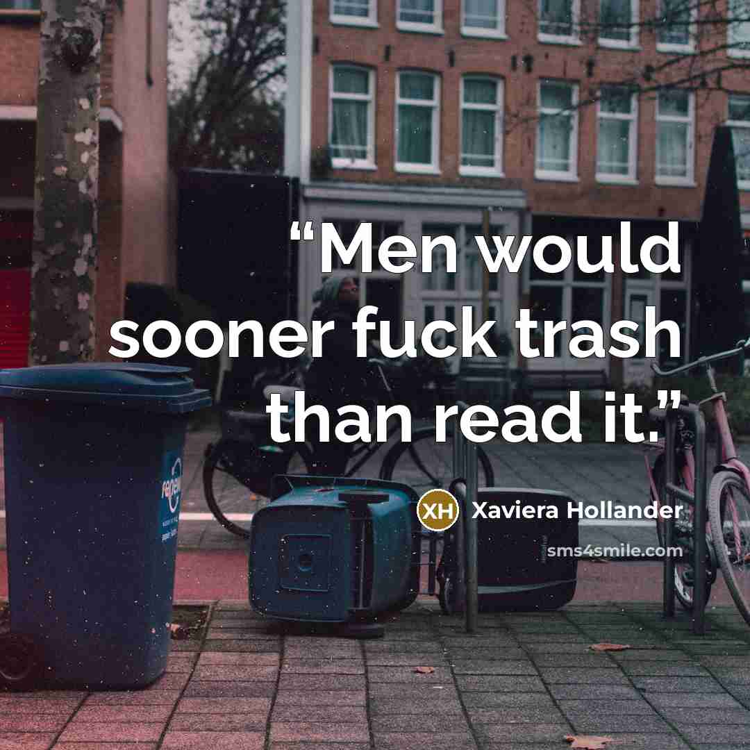 “Men would sooner fuck trash than read it.” quote by Xaviera Hollander
