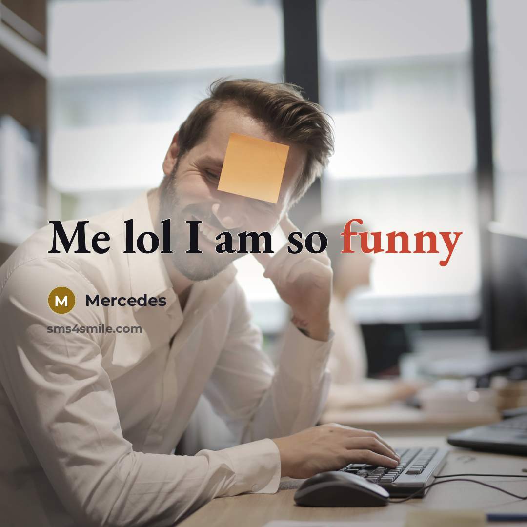 “Me lol I am so funny” quote by Mercedes