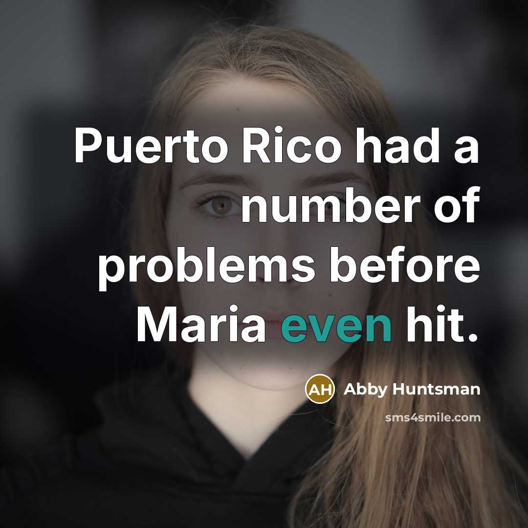 “Puerto Rico had a number of problems before Maria even hit.” quote by Abby Huntsman
