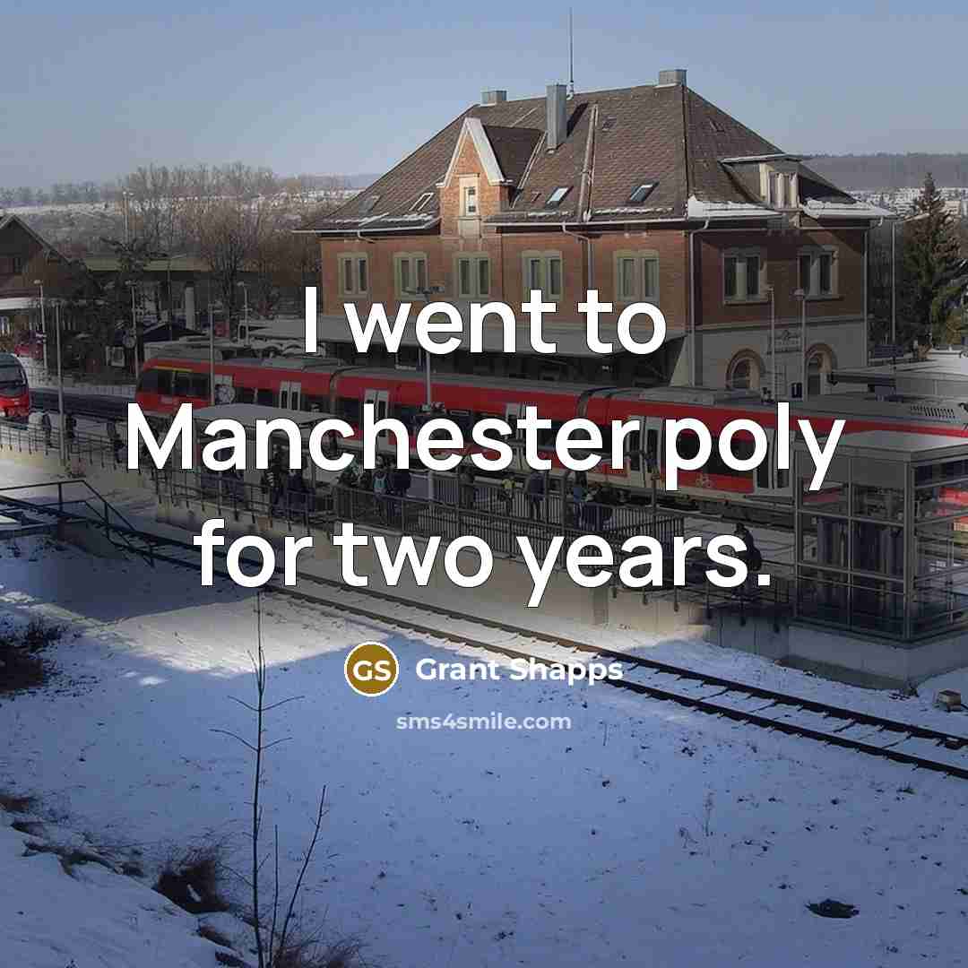 “I went to Manchester poly for two years.” quote by Grant Shapps
