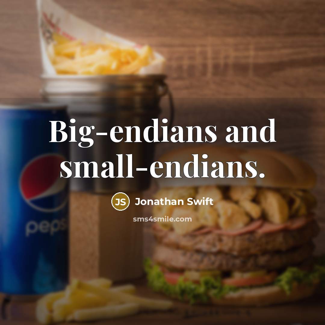 “Big-endians and small-endians.” quote by Jonathan Swift