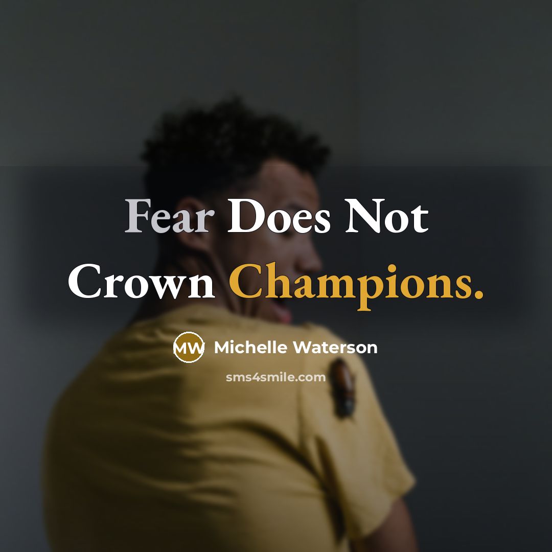 “Fear Does Not Crown Champions.” quote by Michelle Waterson