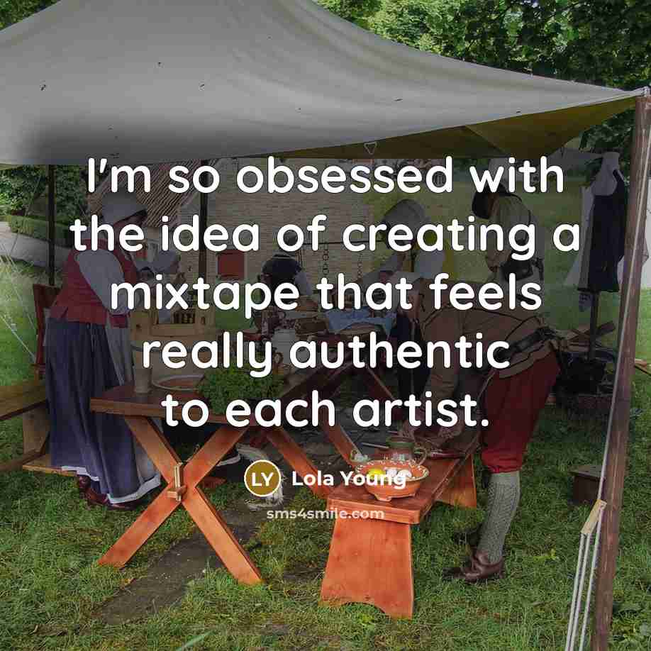 “I'm so obsessed with the idea of creating a mixtape that feels really authentic to each artist.” quote by Lola Young