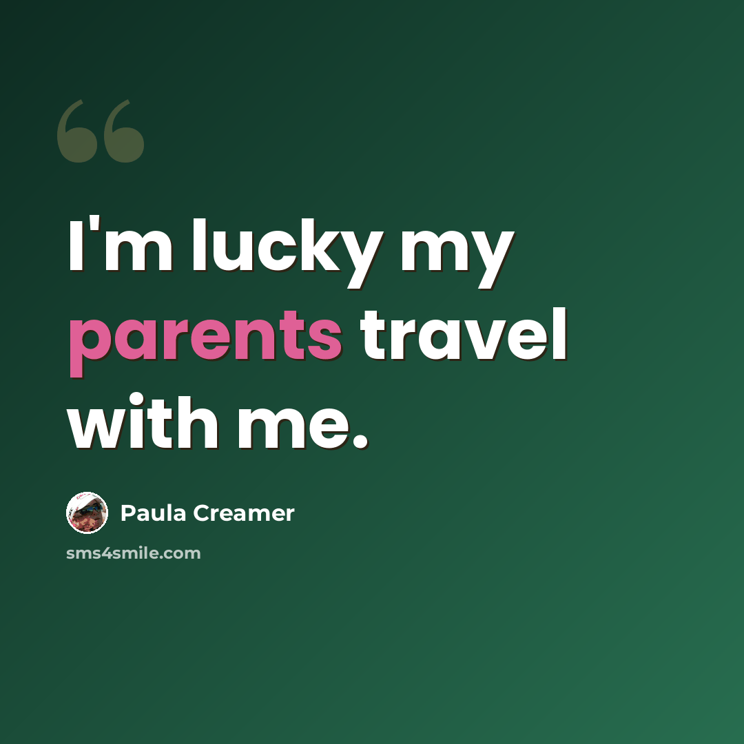 “I'm lucky my parents travel with me.” quote by Paula Creamer