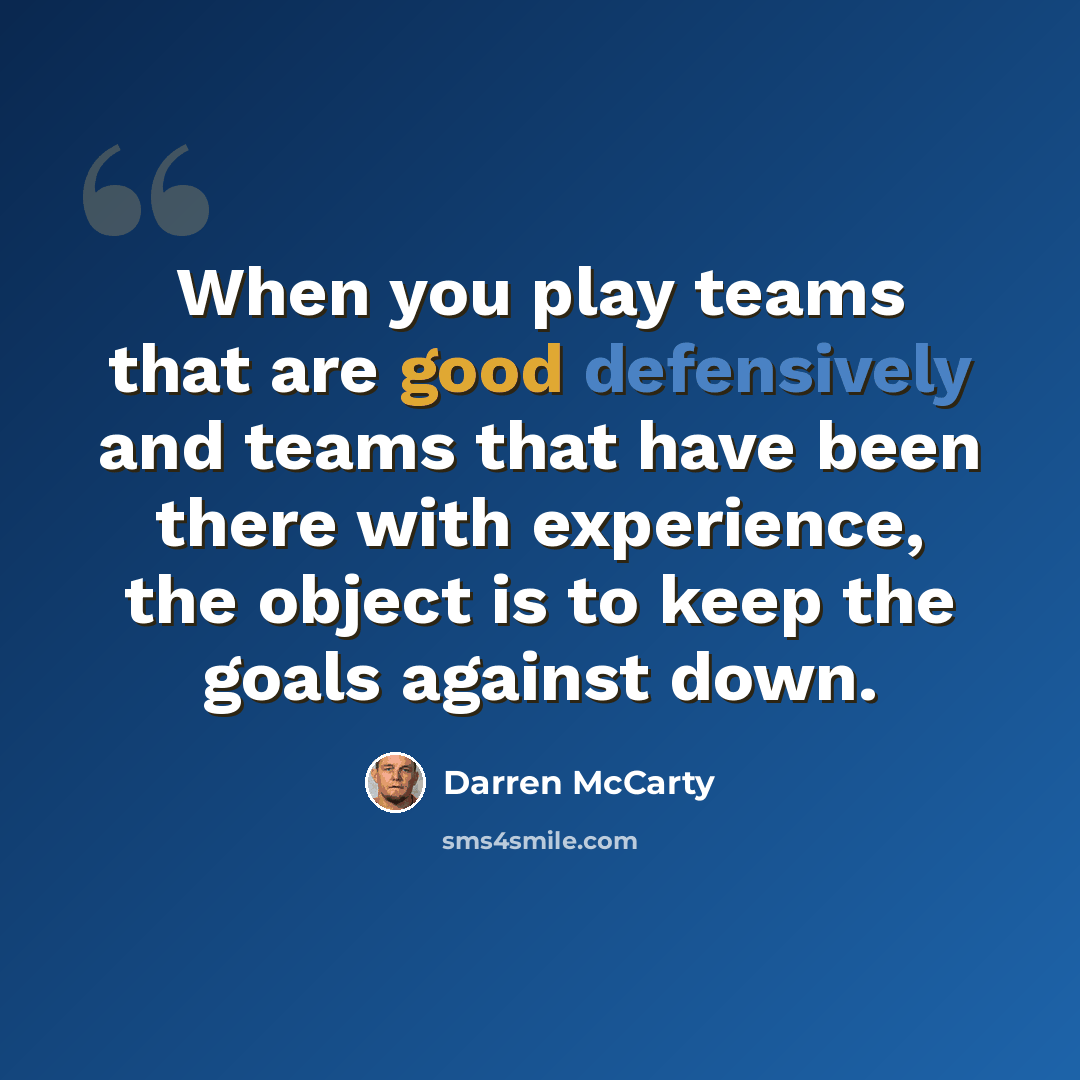 “When you play teams that are good defensively and teams that have been there with experience, the object is to keep the goals against down.” quote by Darren McCarty