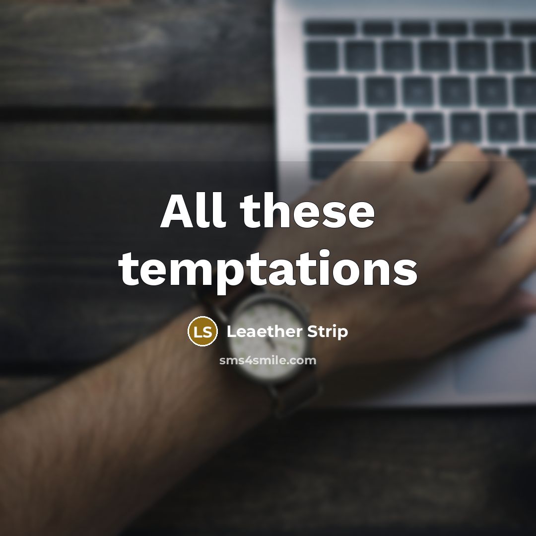 “All these temptations” quote by Leaether Strip