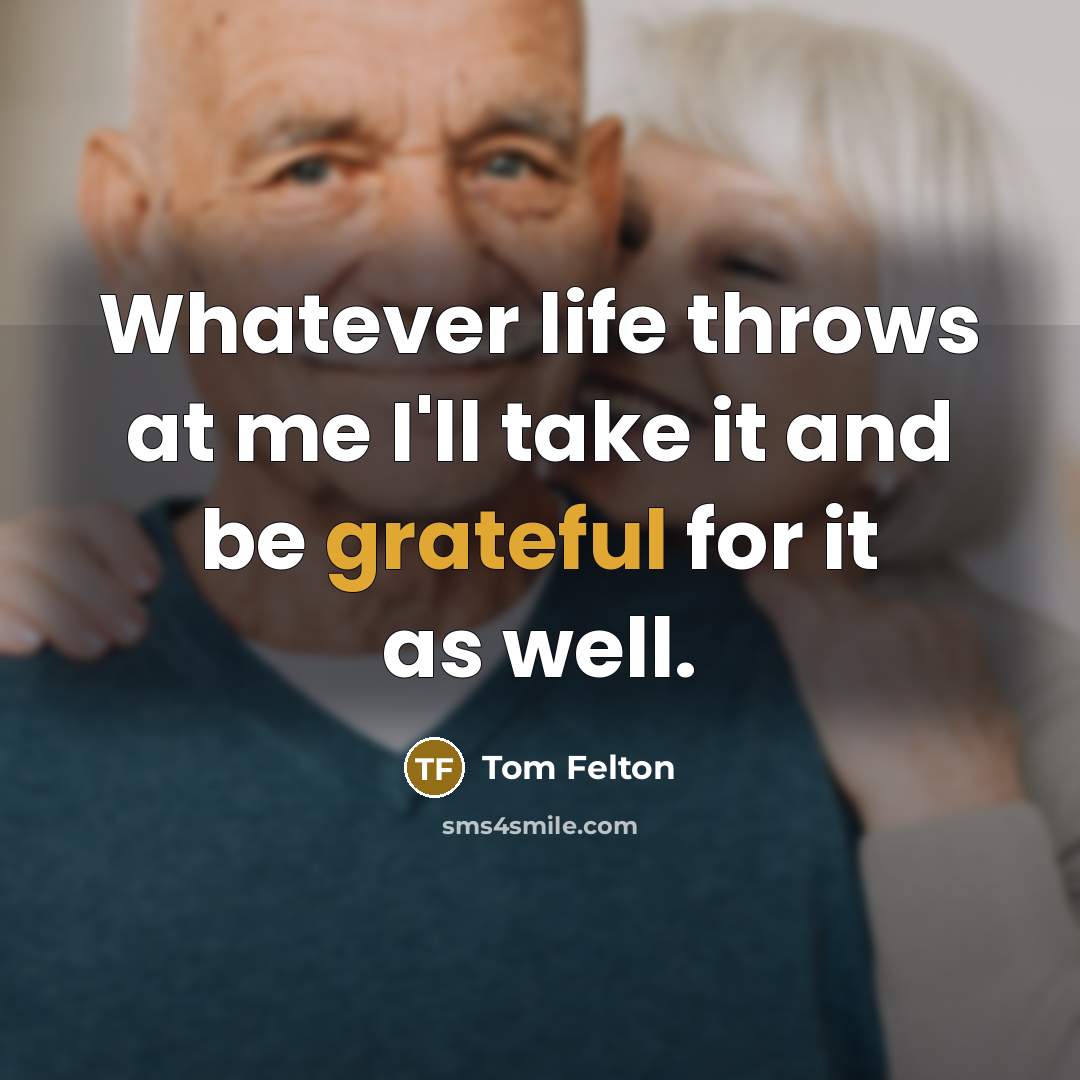 “Whatever life throws at me I'll take it and be grateful for it as well.” quote by Tom Felton
