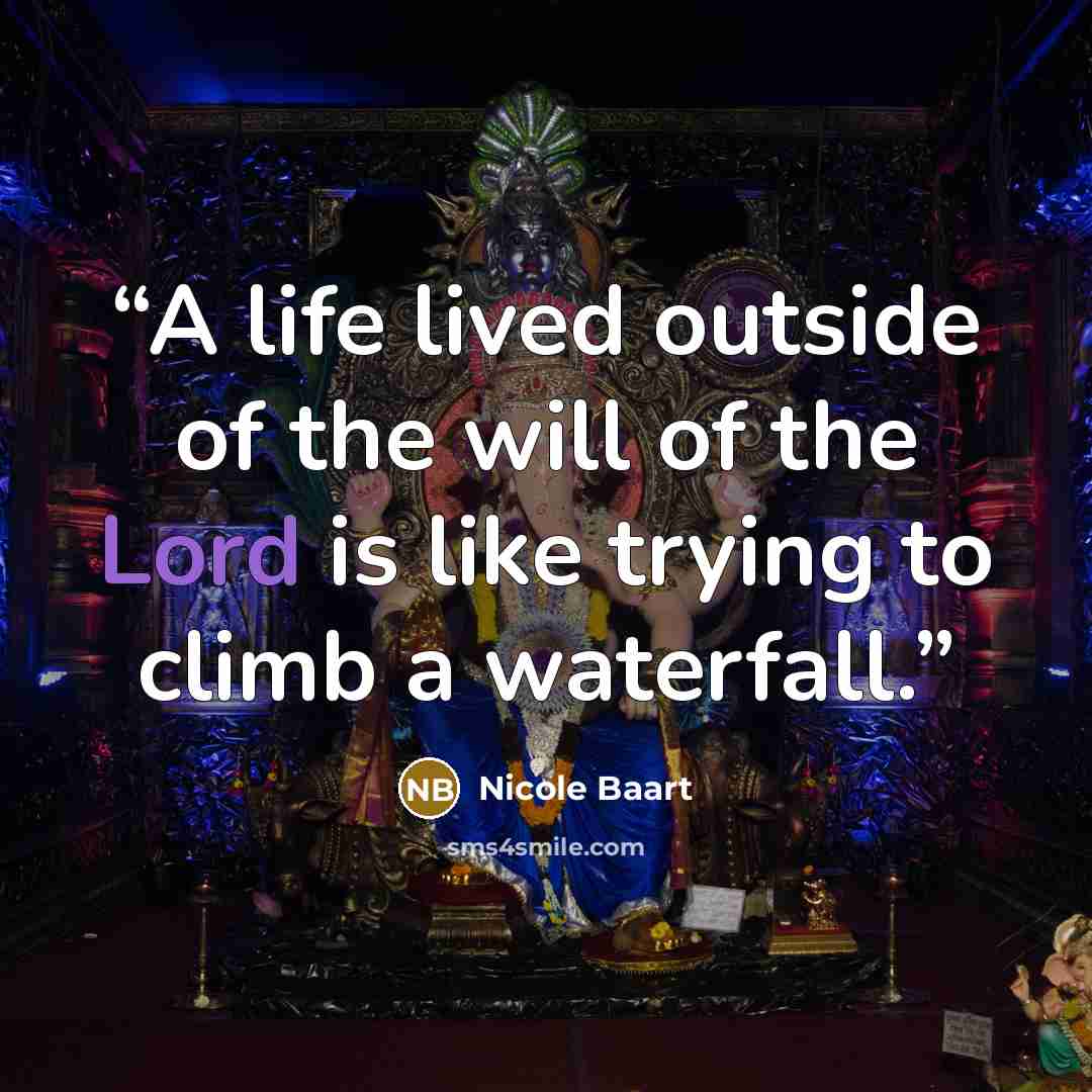 “A life lived outside of the will of the Lord is like trying to climb a waterfall.” quote by Nicole Baart