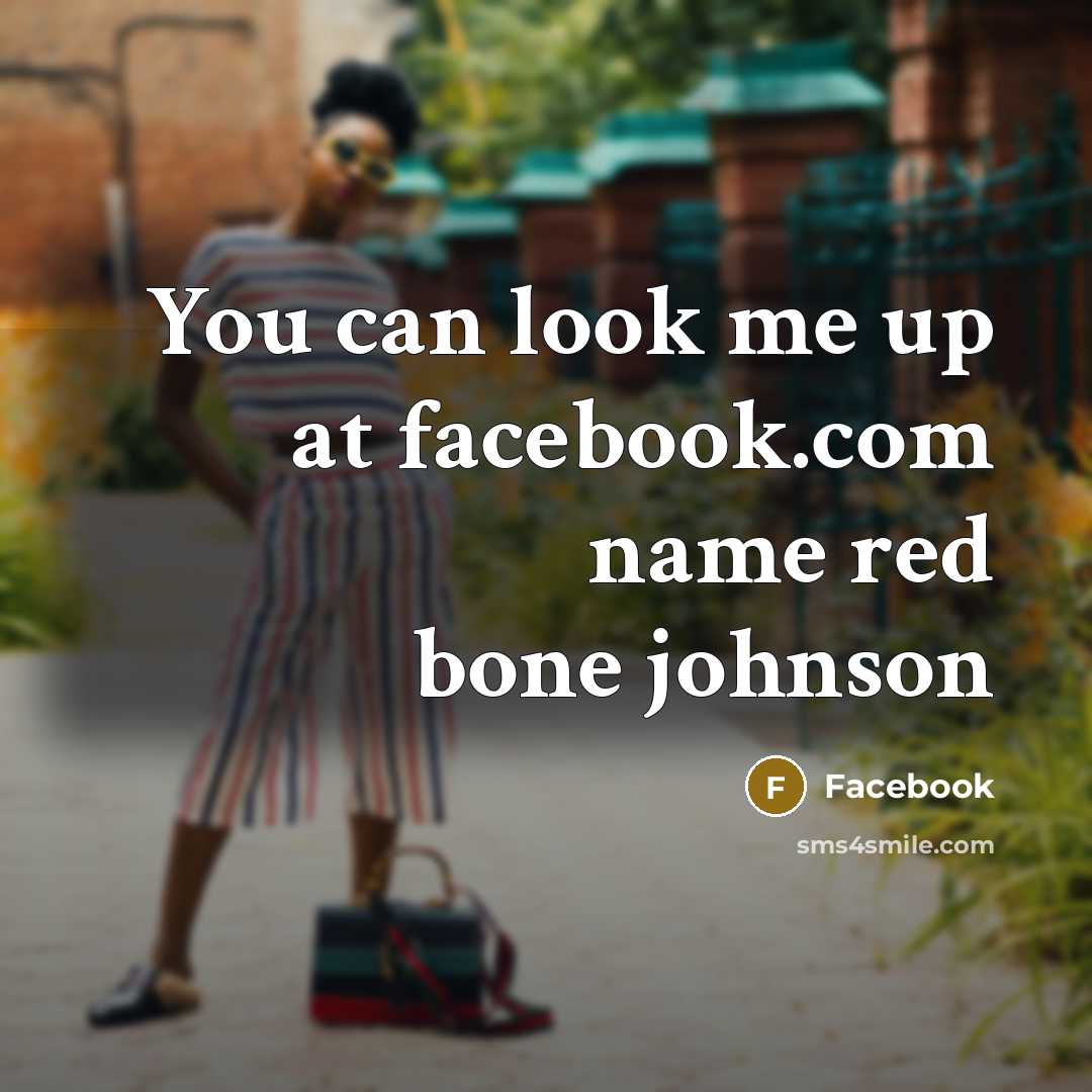 “You can look me up at facebook.com name red bone johnson” quote by Facebook