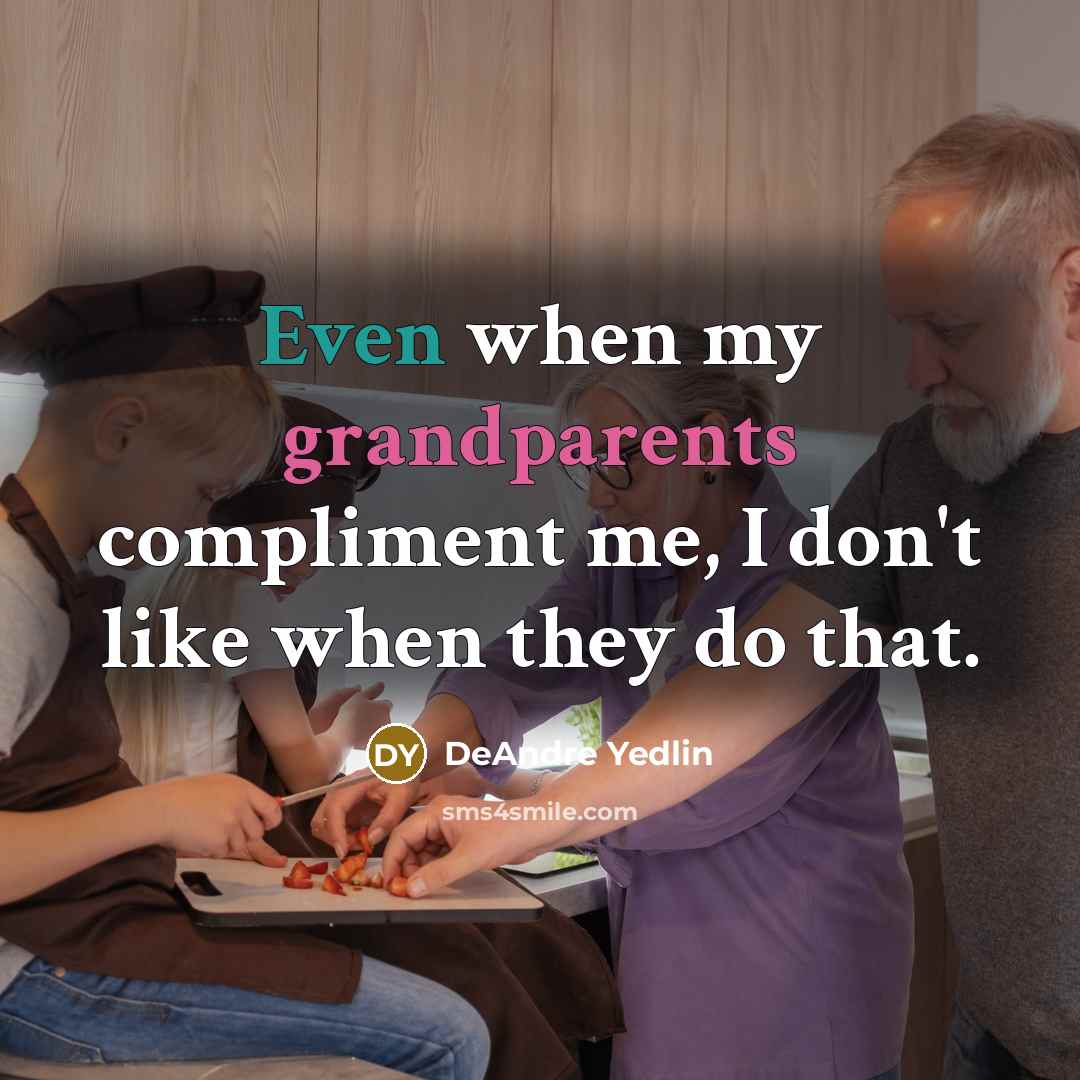 “Even when my grandparents compliment me, I don't like when they do that.” quote by DeAndre Yedlin