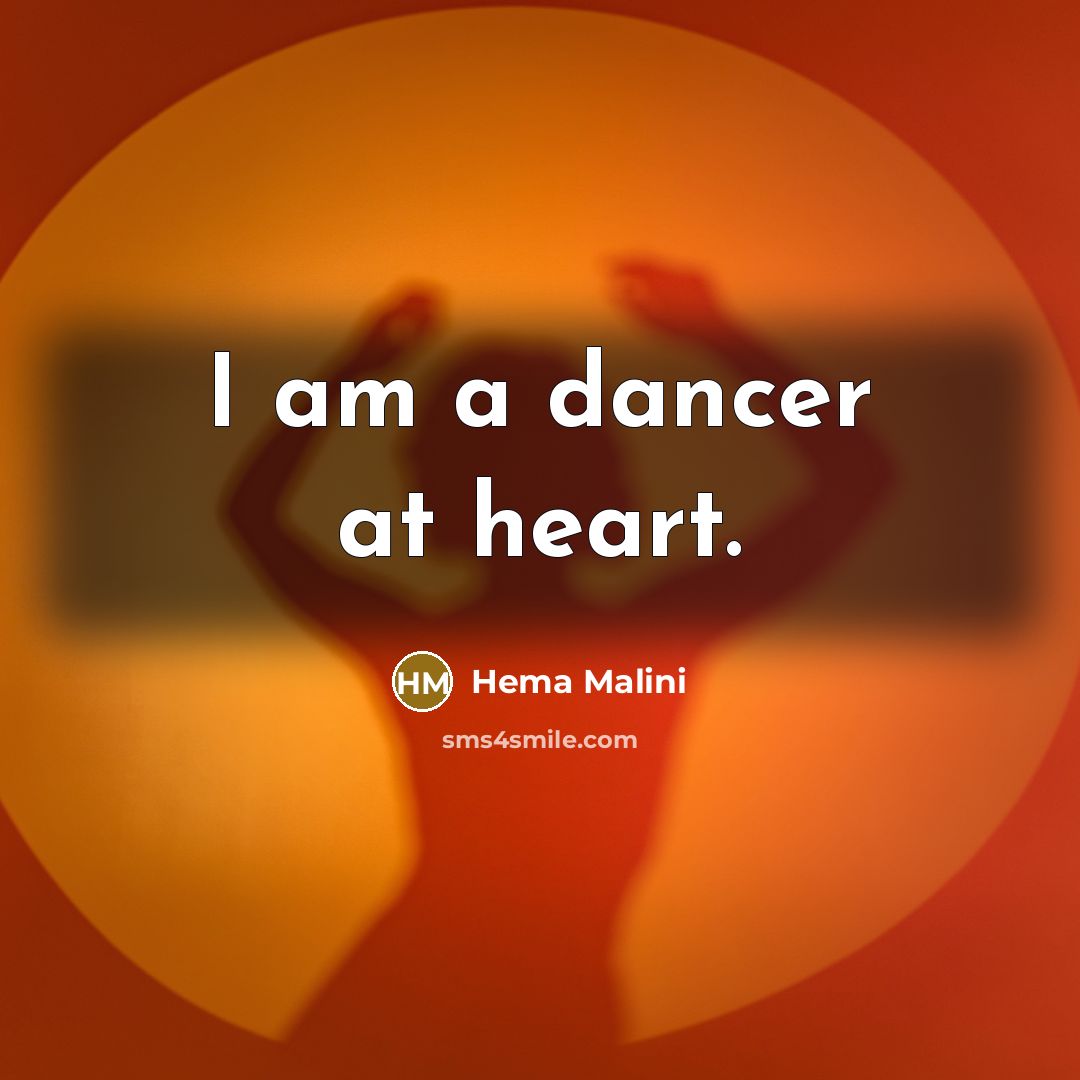“I am a dancer at heart.” quote by Hema Malini