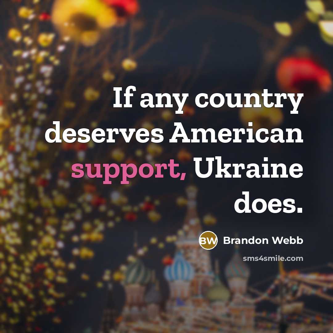 “If any country deserves American support, Ukraine does.” quote by Brandon Webb