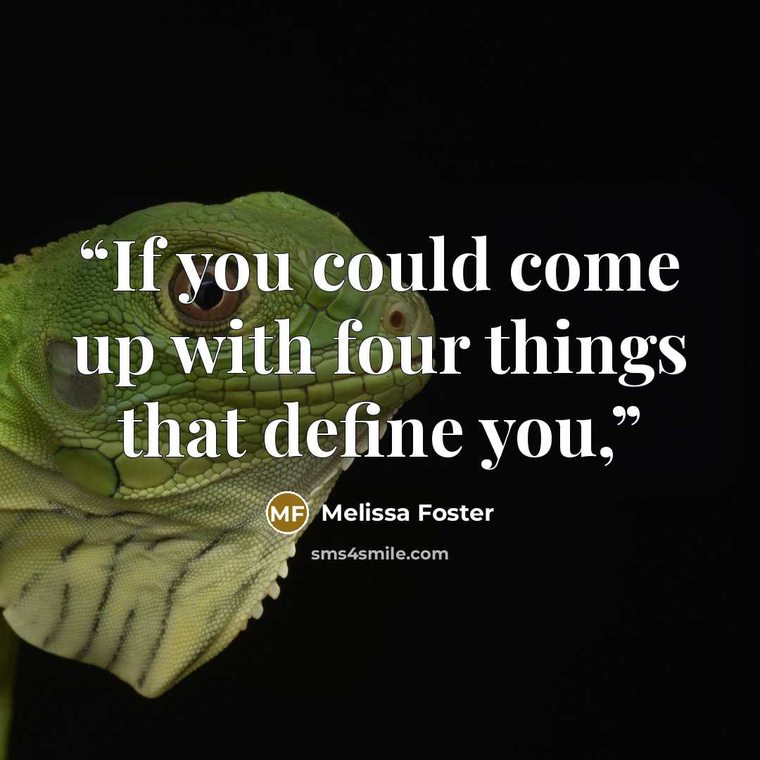 “If you could come up with four things that define you,” quote by Melissa Foster