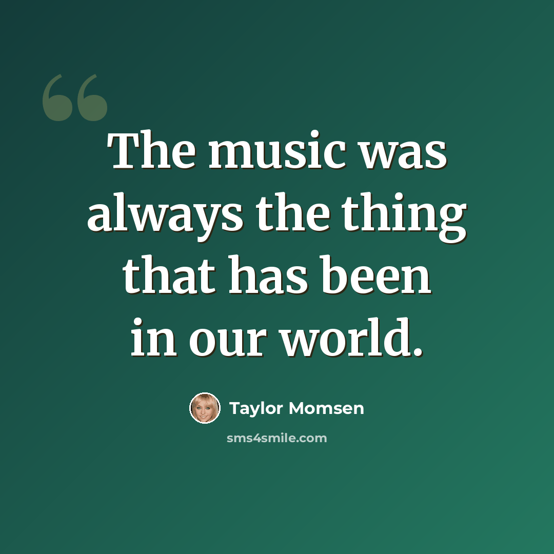 “The music was always the thing that has been in our world.” quote by Taylor Momsen