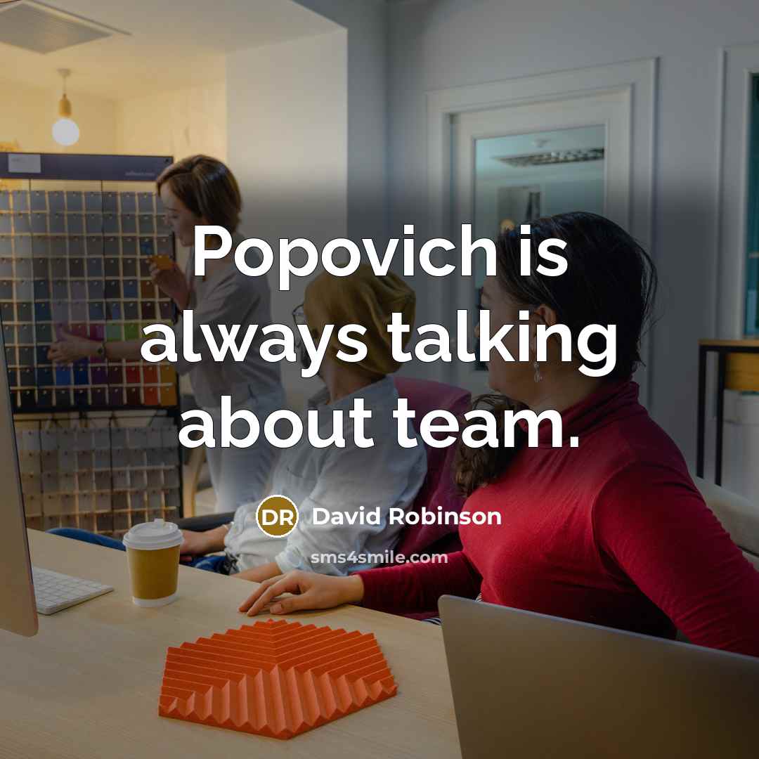 “Popovich is always talking about team.” quote by David Robinson