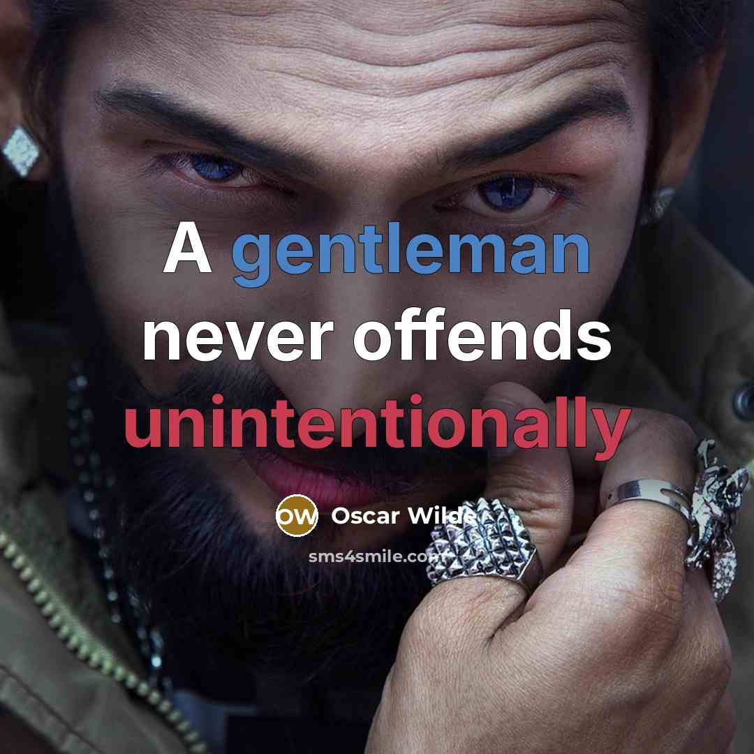“A gentleman never offends unintentionally” quote by Oscar Wilde