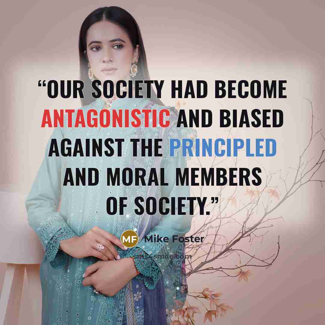 “Our society had become antagonistic and biased against the principled and moral members of society.” quote by Mike Foster