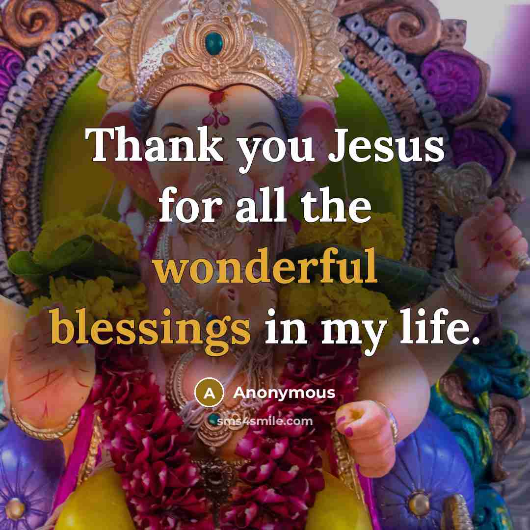 “Thank you Jesus for all the wonderful blessings in my life.” quote by Anonymous