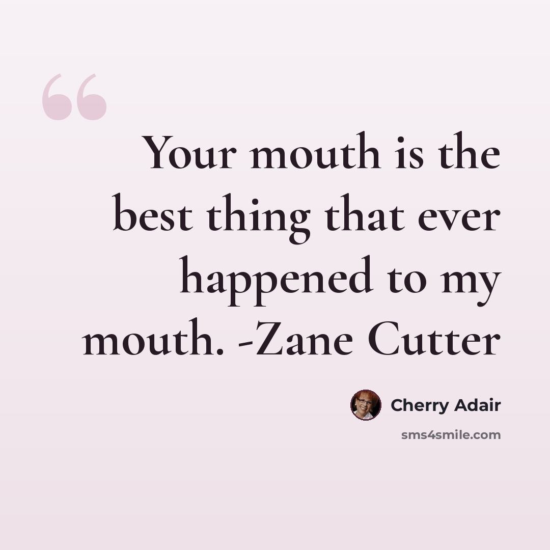 “Your mouth is the best thing that ever happened to my mouth. -Zane Cutter” quote by Cherry Adair