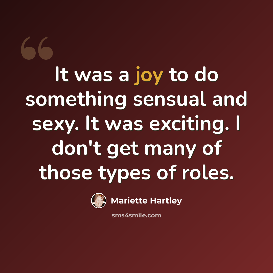 “It was a joy to do something sensual and sexy. It was exciting. I don't get many of those types of roles.” quote by Mariette Hartley