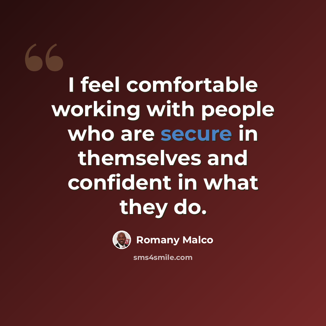 “I feel comfortable working with people who are secure in themselves and confident in what they do.” quote by Romany Malco