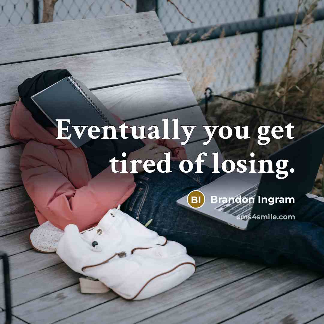 “Eventually you get tired of losing.” quote by Brandon Ingram
