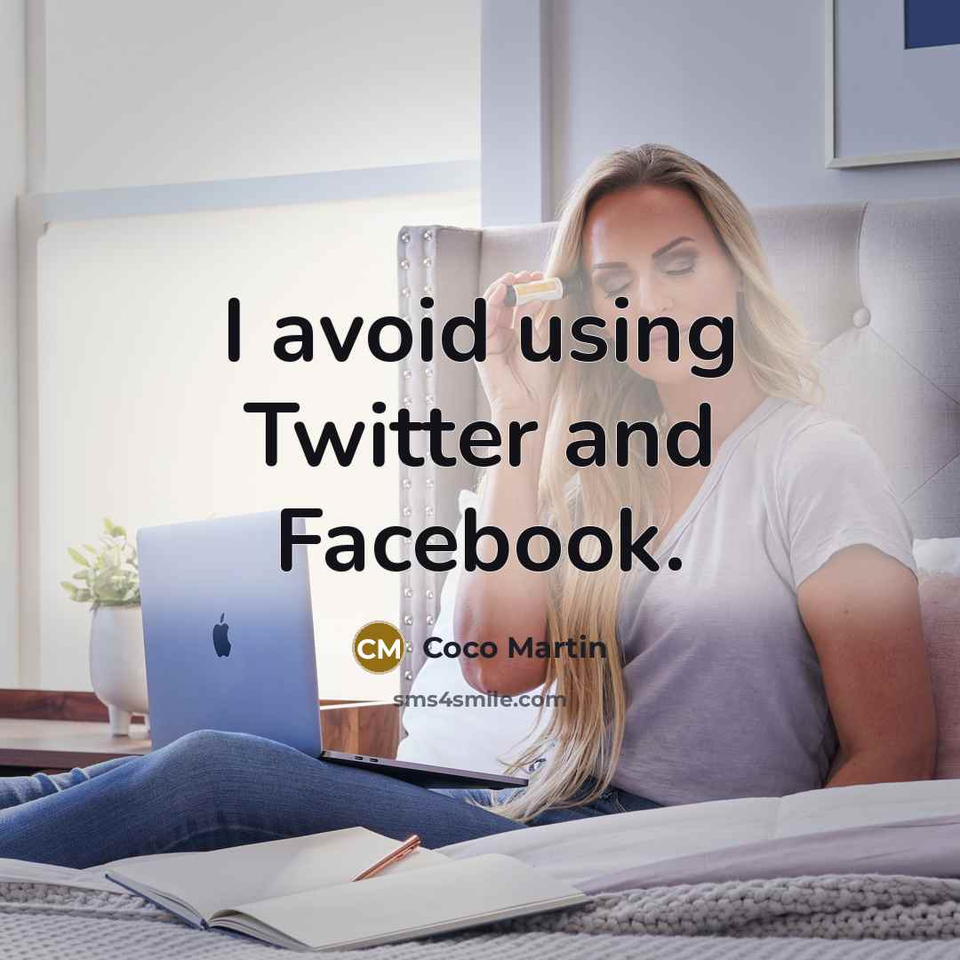 “I avoid using Twitter and Facebook.” quote by Coco Martin