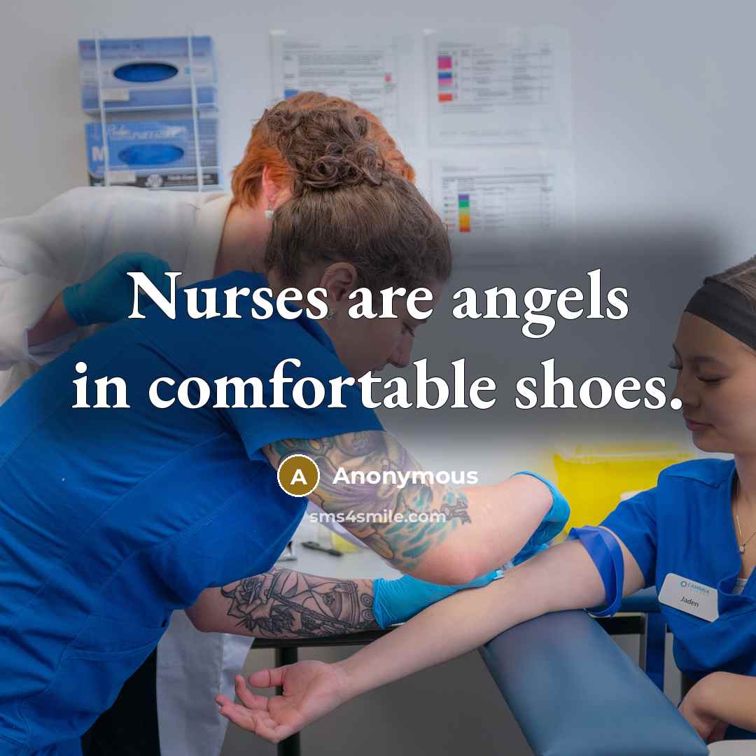 “Nurses are angels in comfortable shoes.” quote by Anonymous