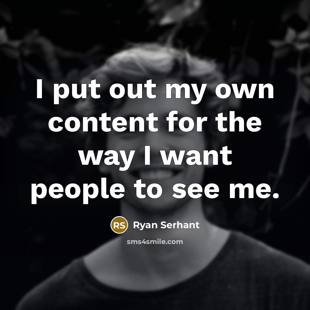 “I put out my own content for the way I want people to see me.” quote by Ryan Serhant