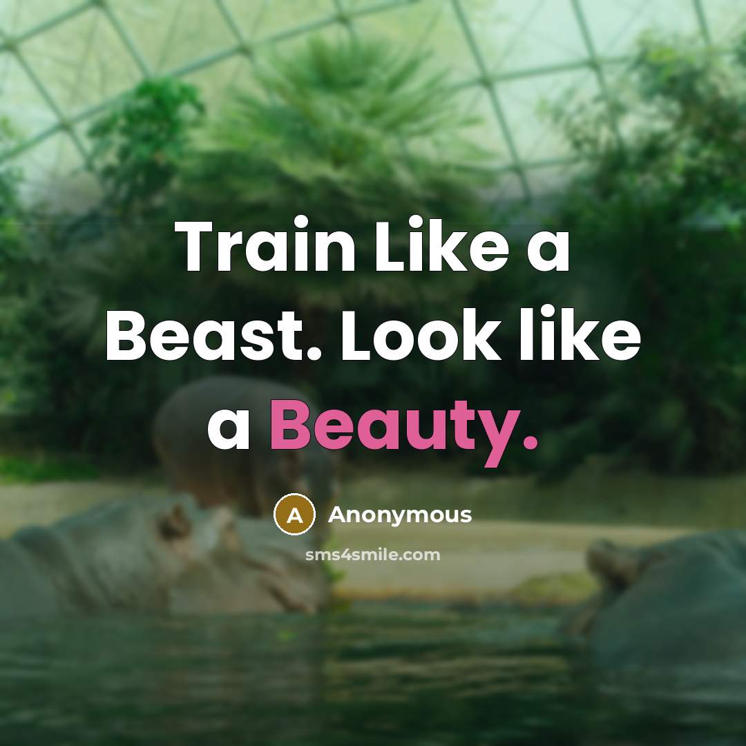 “Train Like a Beast. Look like a Beauty.” quote by Anonymous