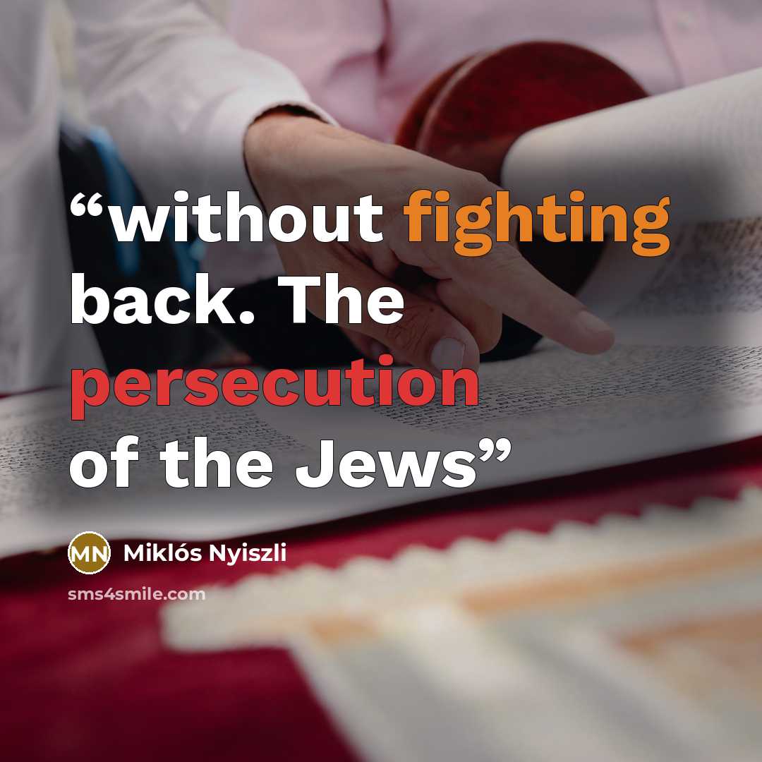 “without fighting back. The persecution of the Jews” quote by Miklós Nyiszli