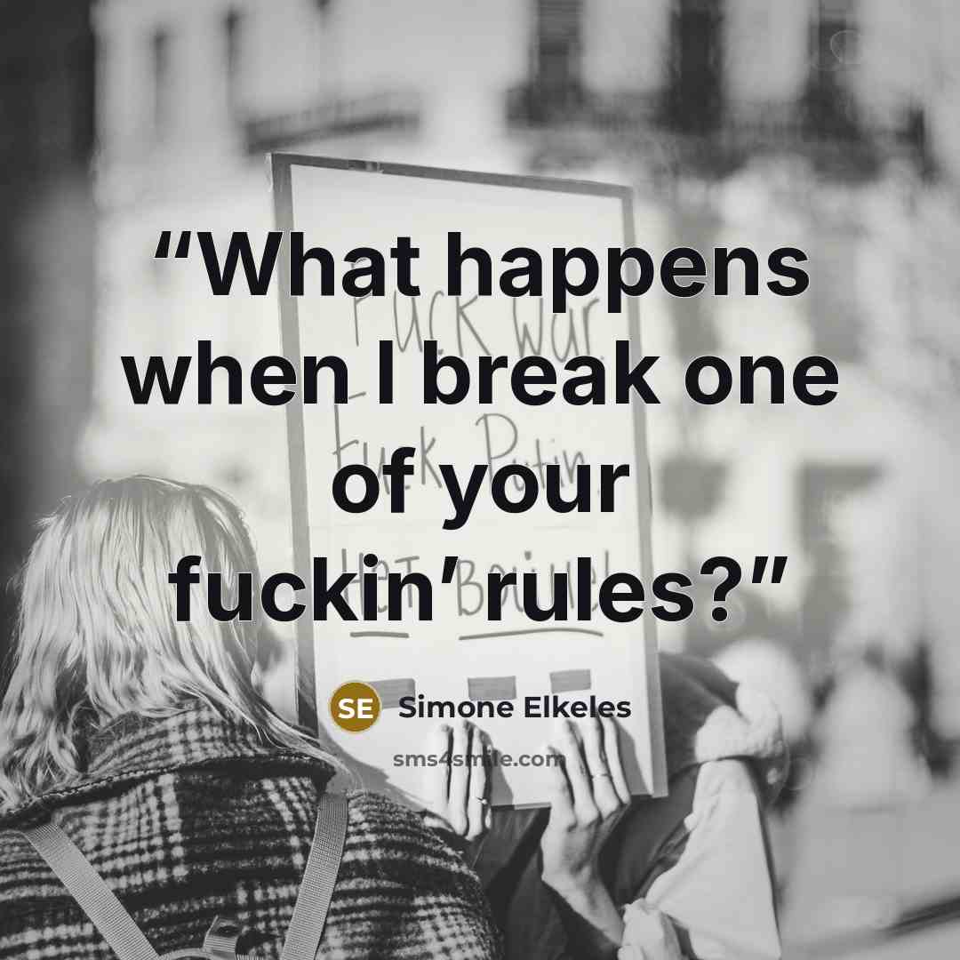 “What happens when I break one of your fuckin’ rules?” quote by Simone Elkeles