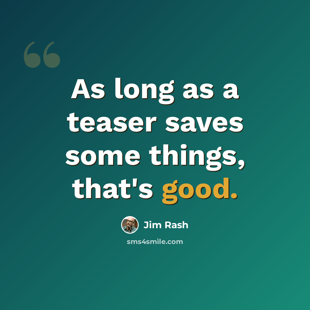 “As long as a teaser saves some things, that's good.” quote by Jim Rash