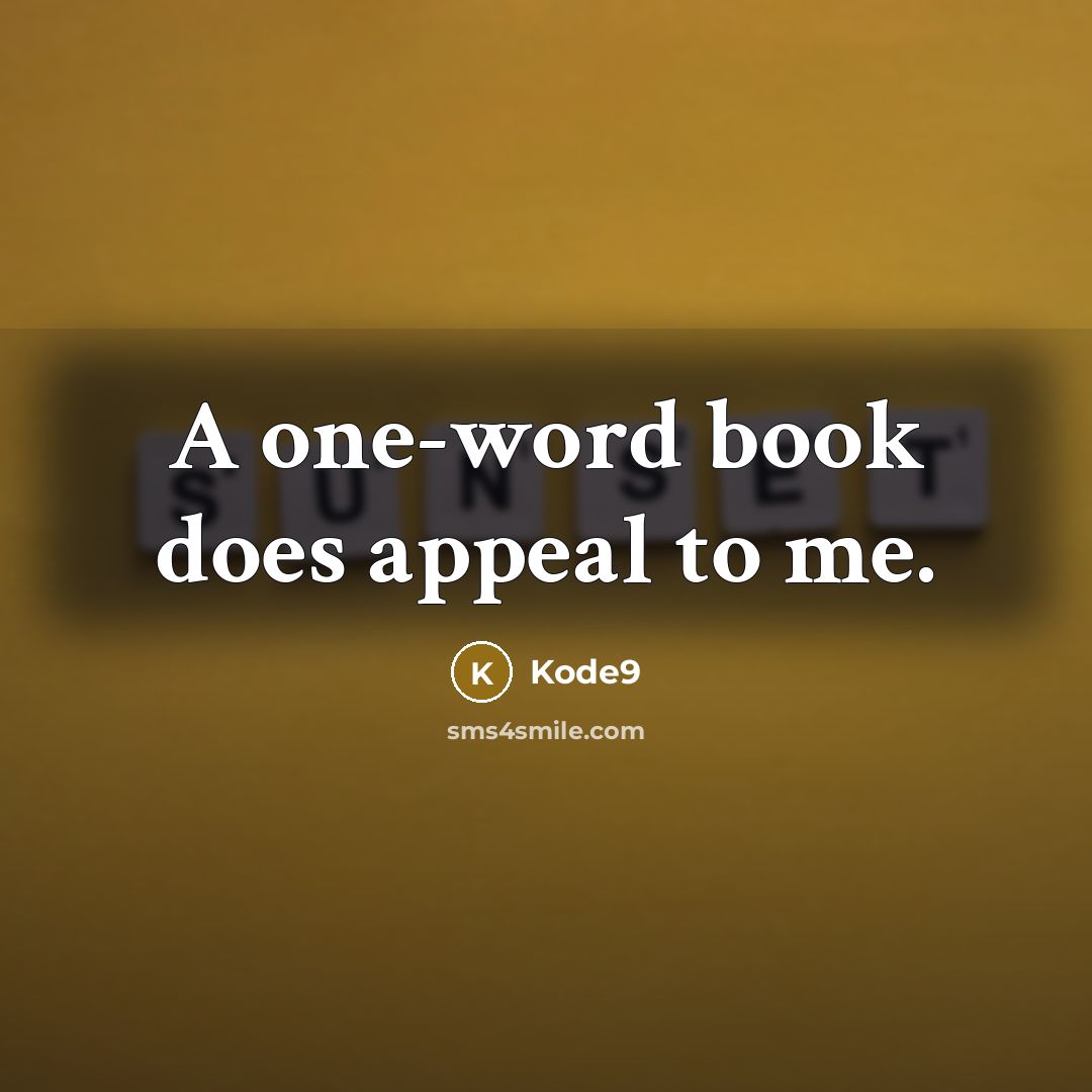 “A one-word book does appeal to me.” quote by Kode9