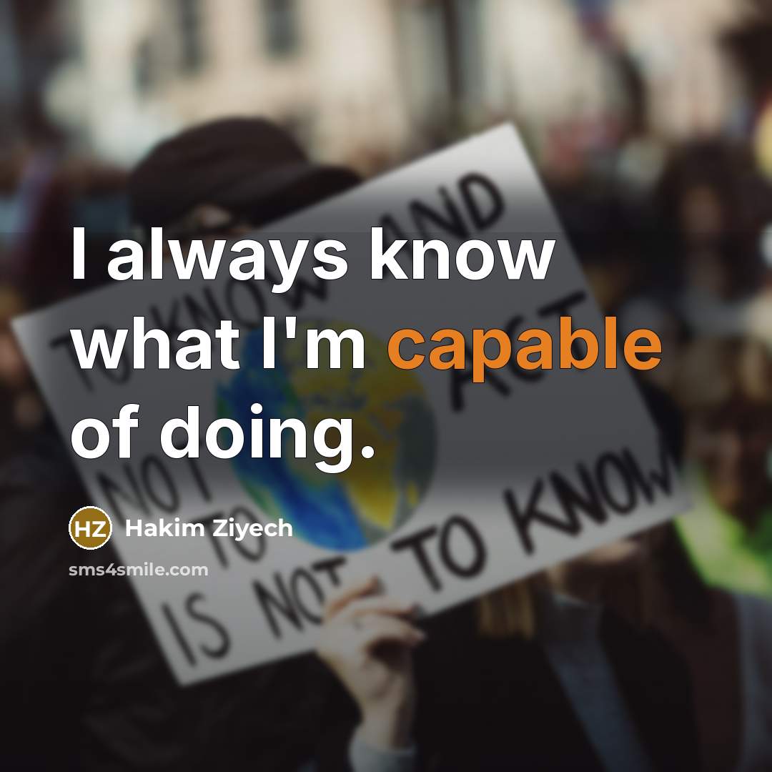 “I always know what I'm capable of doing.” quote by Hakim Ziyech