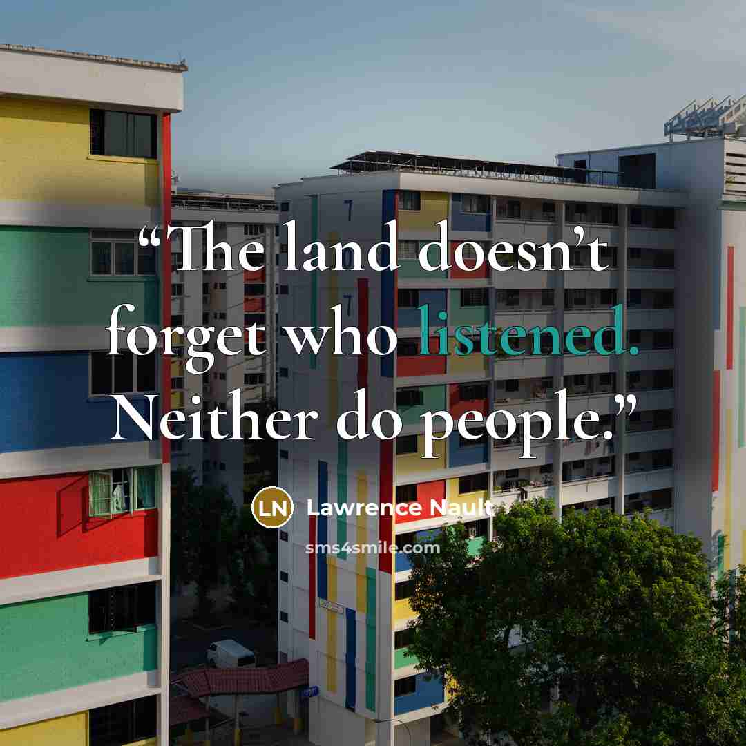 “The land doesn’t forget who listened. Neither do people.” quote by Lawrence Nault
