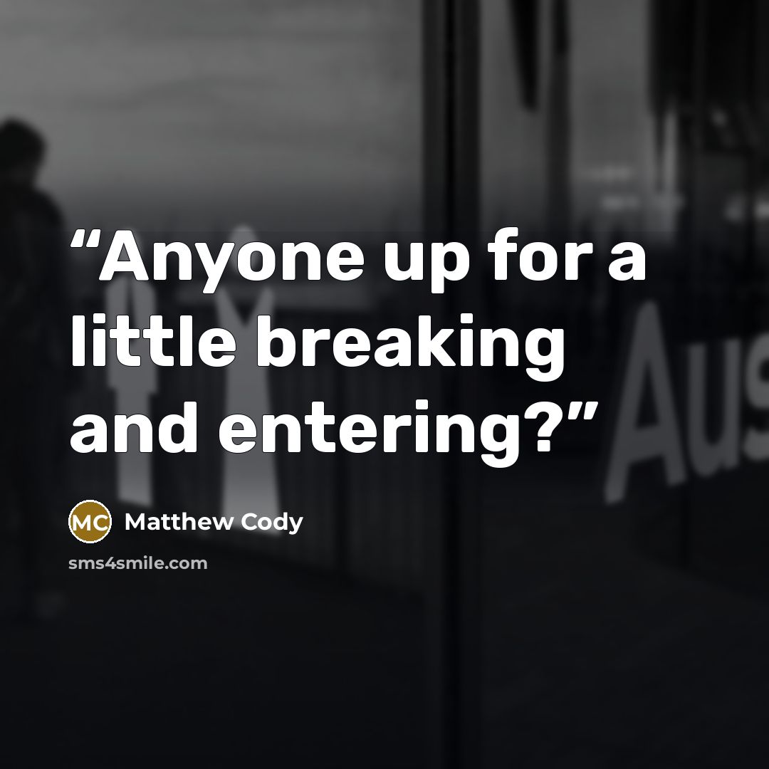 “Anyone up for a little breaking and entering?” quote by Matthew Cody
