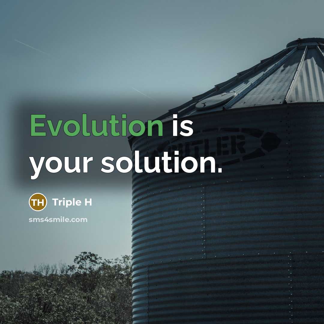 “Evolution is your solution.” quote by Triple H