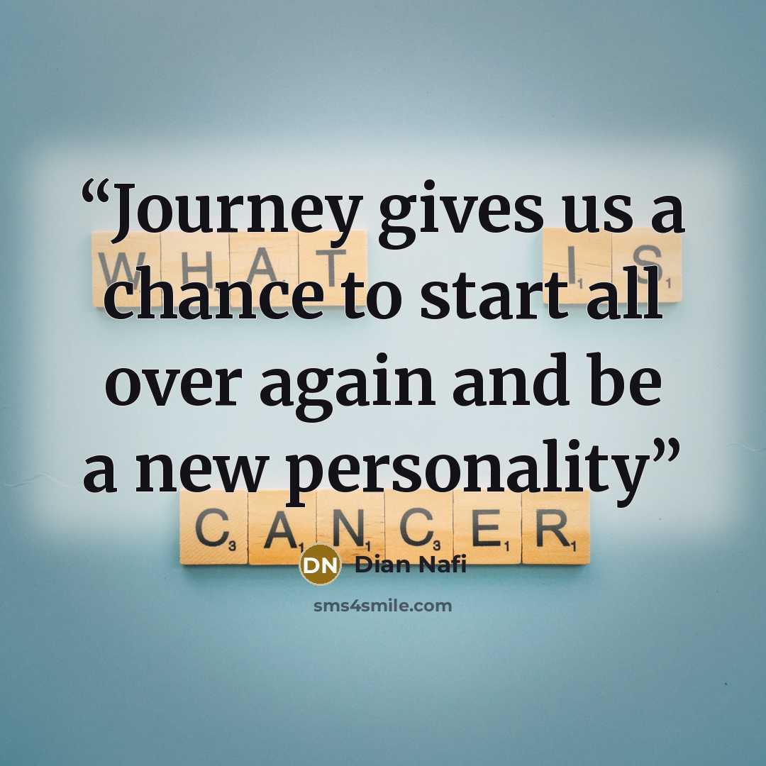 “Journey gives us a chance to start all over again and be a new personality” quote by Dian Nafi