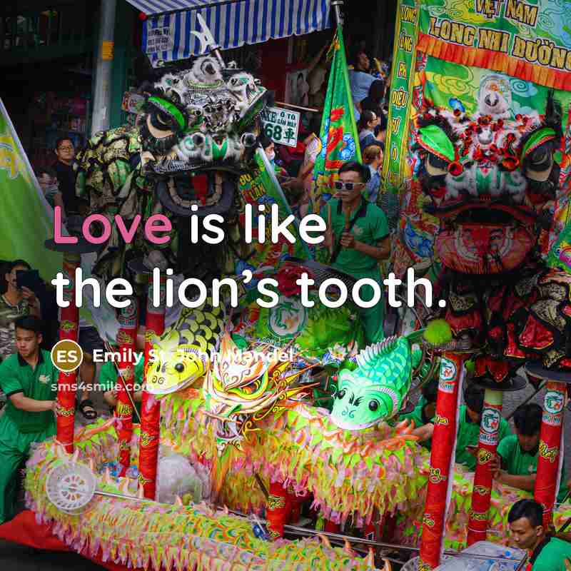 “Love is like the lion’s tooth.” quote by Emily St. John Mandel
