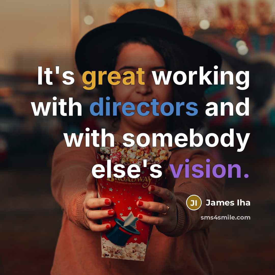 “It's great working with directors and with somebody else's vision.” quote by James Iha