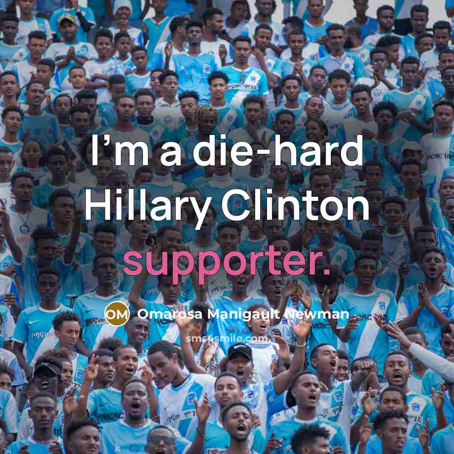“I'm a die-hard Hillary Clinton supporter.” quote by Omarosa Manigault Newman