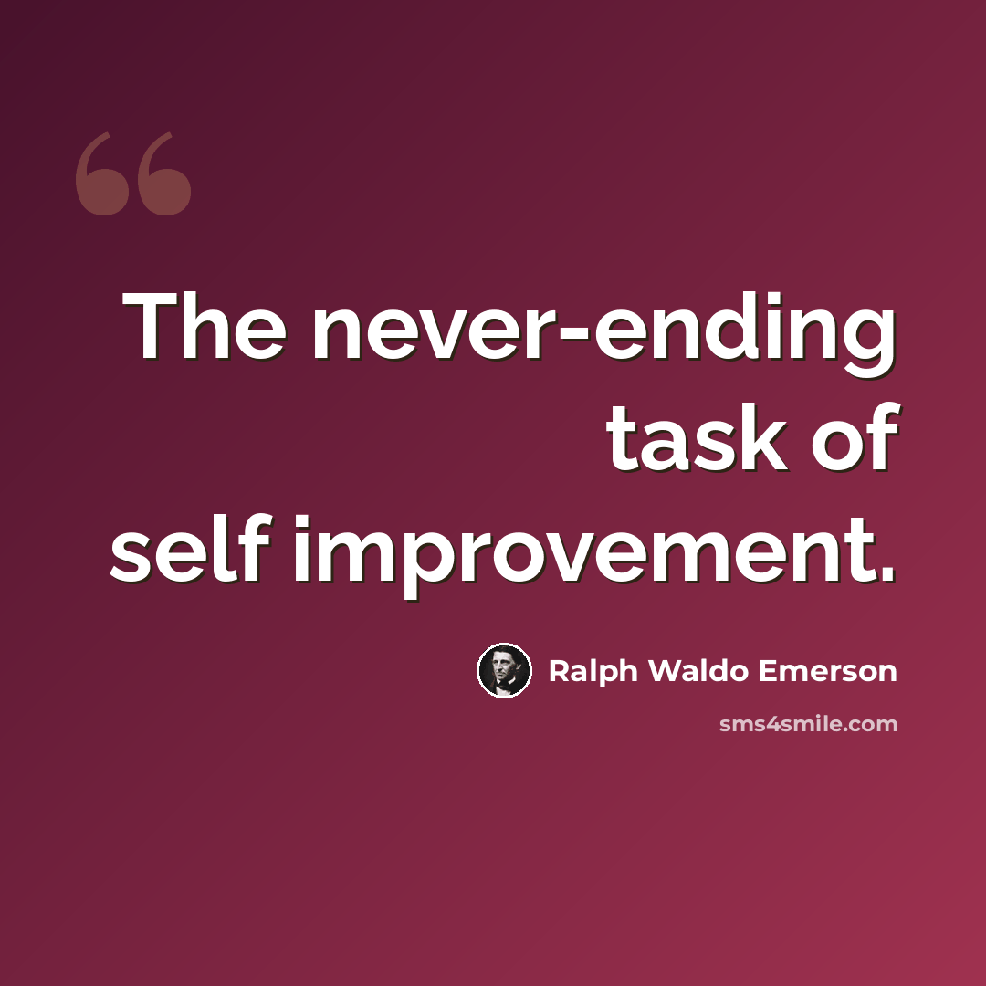“The never-ending task of self improvement.” quote by Ralph Waldo Emerson