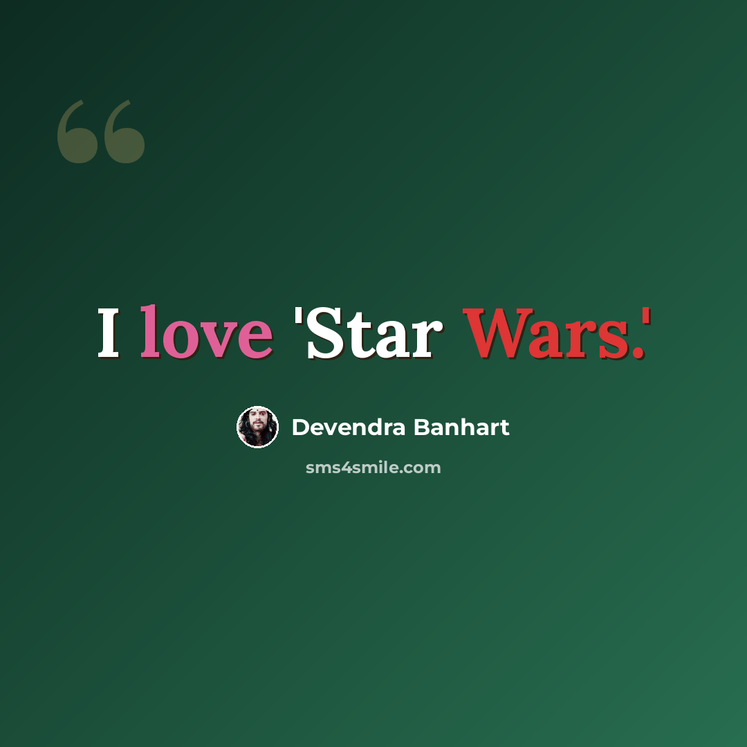 “I love 'Star Wars.'” quote by Devendra Banhart