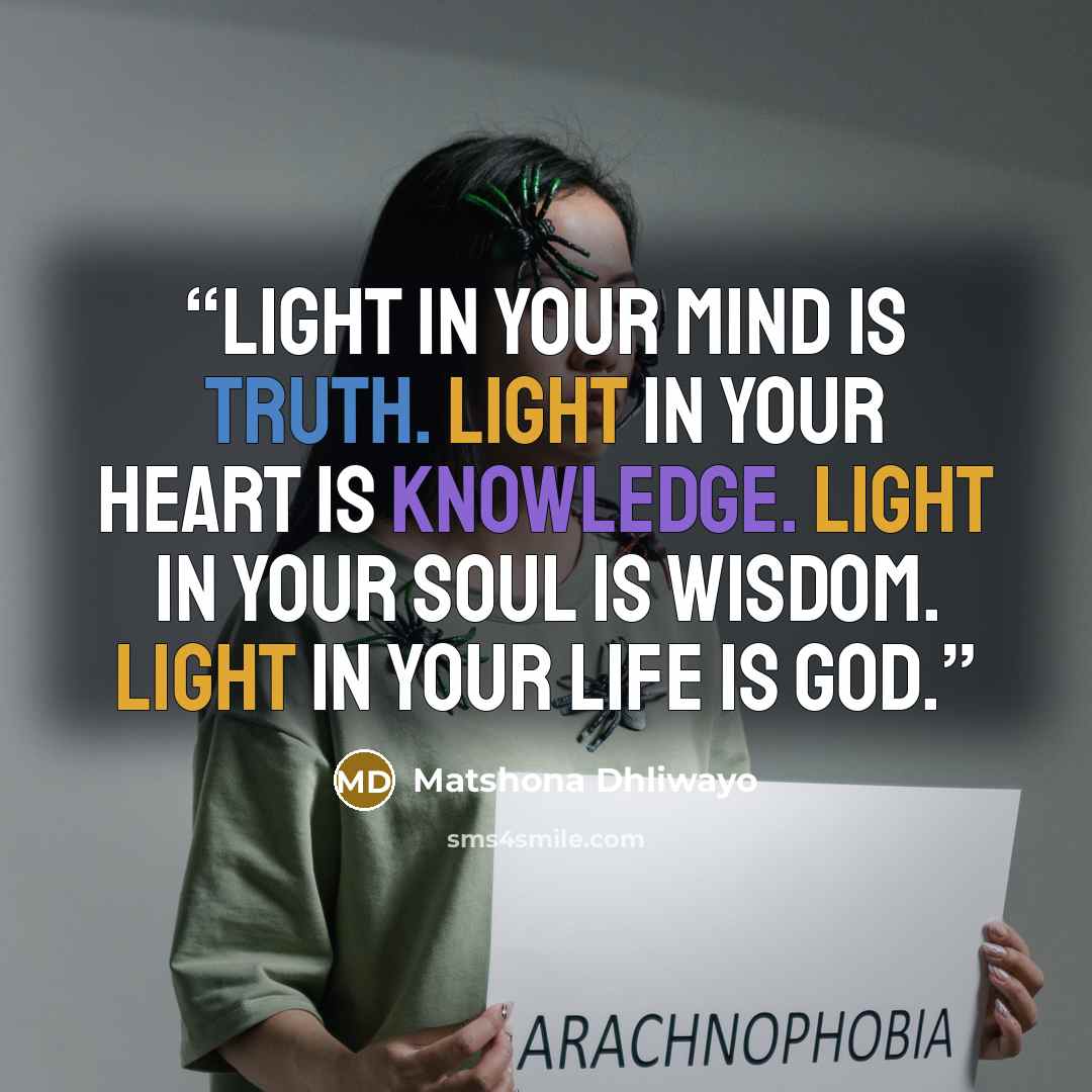 “Light in your mind is truth. Light in your heart is knowledge. Light in your soul is wisdom. Light in your life is God.” quote by Matshona Dhliwayo