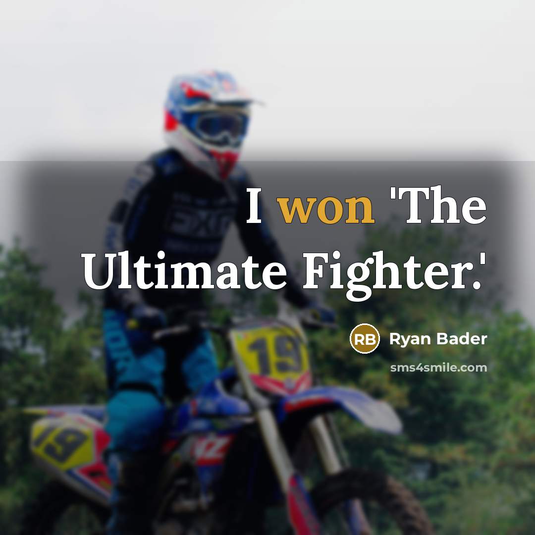 “I won 'The Ultimate Fighter.'” quote by Ryan Bader