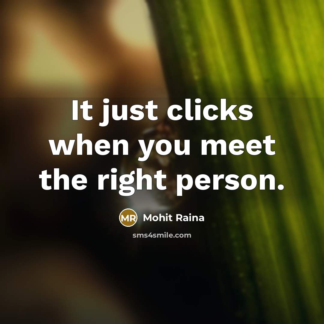 “It just clicks when you meet the right person.” quote by Mohit Raina