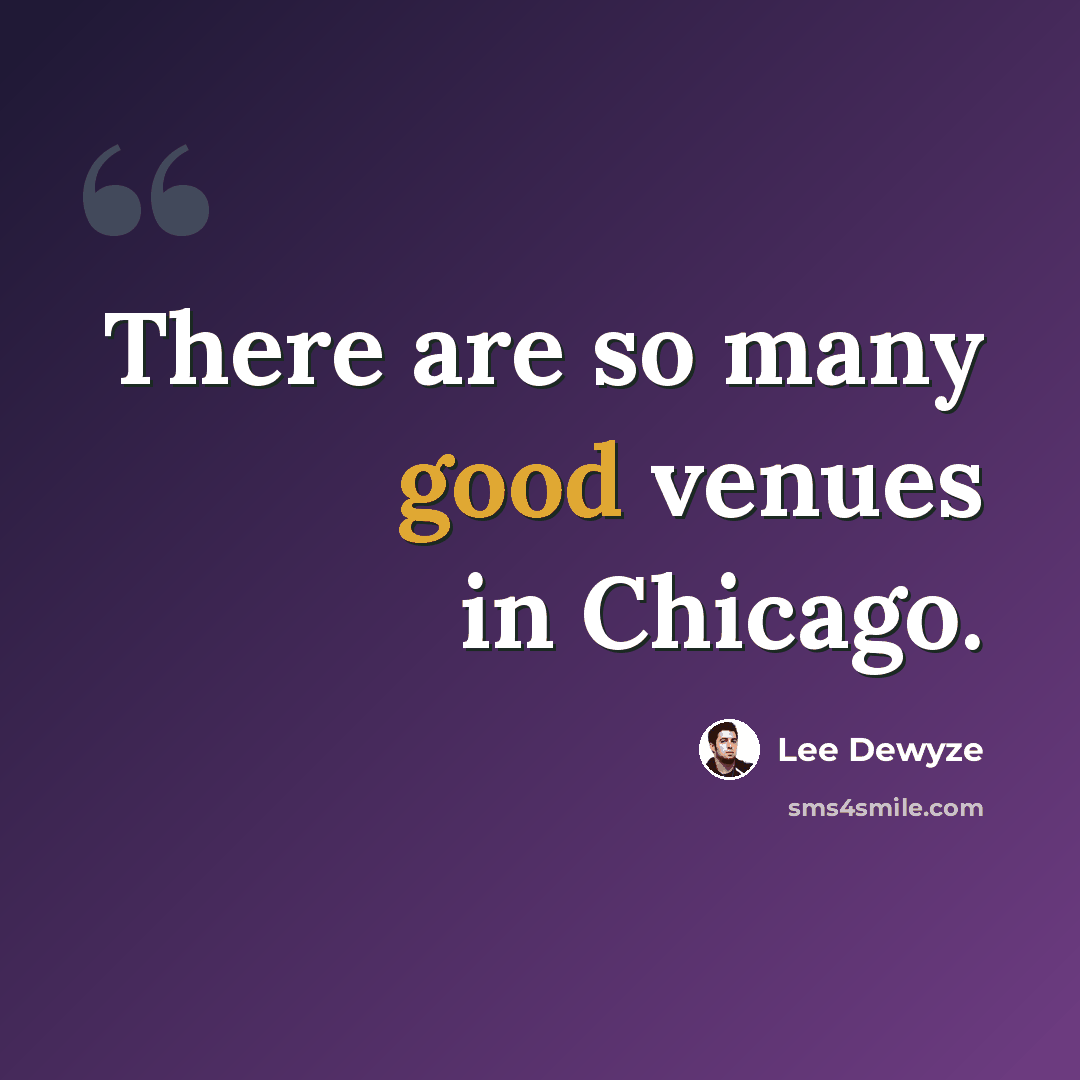 “There are so many good venues in Chicago.” quote by Lee DeWyze